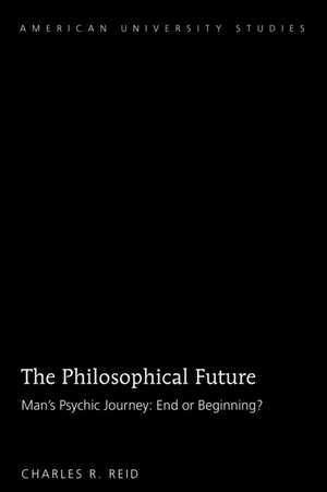 The Philosophical Future de Charles R. Reid