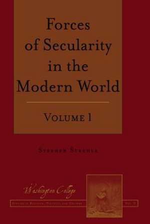 Forces of Secularity in the Modern World de Stephen Strehle