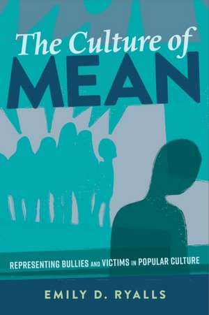 The Culture of Mean de Emily D. Ryalls