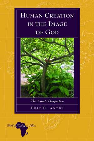 Human Creation in the Image of God de Eric Antwi