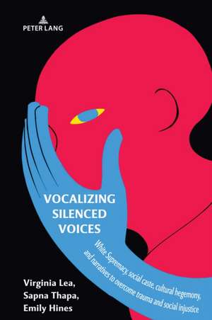 Vocalizing Silenced Voices de Virginia Lea