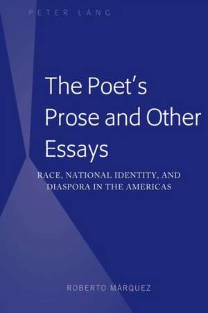 The Poet's Prose and Other Essays de Roberto Marquez