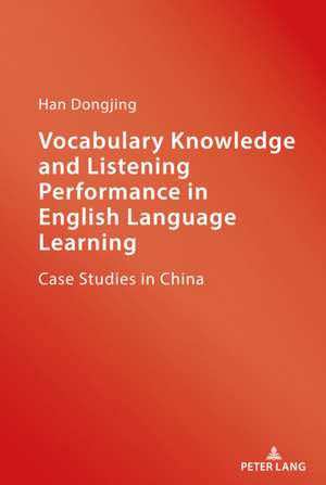 Vocabulary Knowledge and Listening Performance in English Language Learning de Dongjing Han