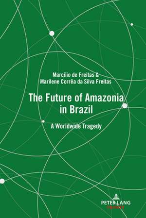 Future of Amazonia in Brazil de Marilene Correa da Silva Freitas