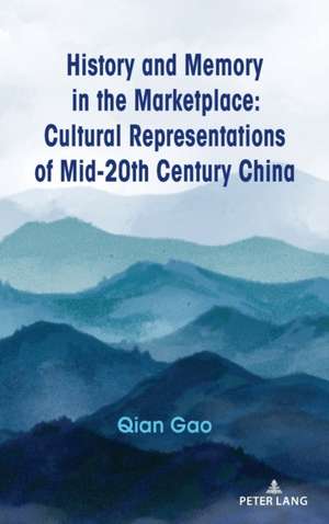 History and Memory in the Marketplace de Qian Gao