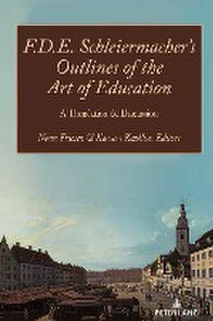 F.D.E. Schleiermacher¿s Outlines of the Art of Education de Norm Friesen