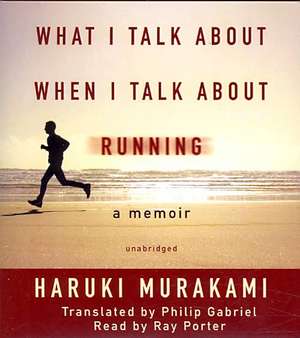 What I Talk about When I Talk about Running de Haruki Murakami