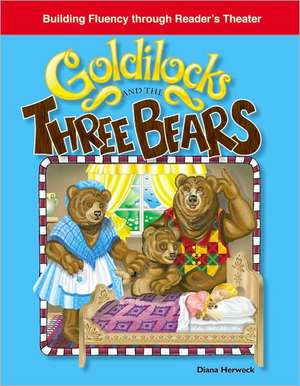 Goldilocks and the Three Bears de Dona Herweck Rice