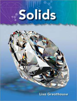 Solids: Matter de Lisa Greathouse