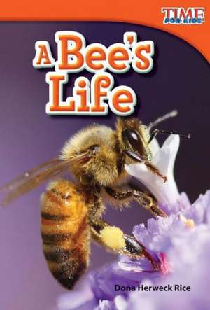 A Bee's Life (Upper Emergent) de Dona Herweck Rice