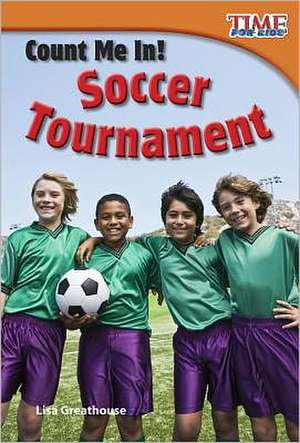 Count Me In! Soccer Tournament (Early Fluent Plus) de Lisa Greathouse