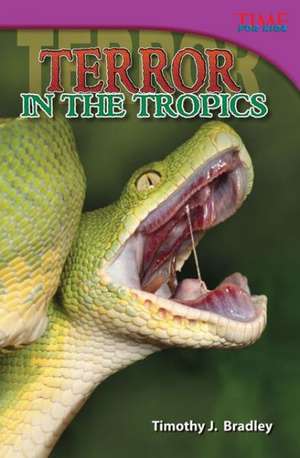 Terror in the Tropics de Timothy J. Bradley