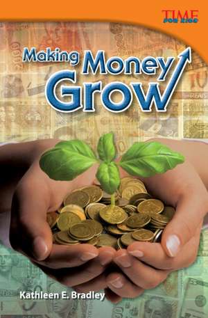 Making Money Grow de Kathleen E. Bradley