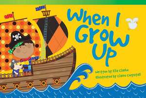 When I Grow Up de Ella Clarke