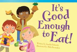 It's Good Enough to Eat! de Amelia Edwards