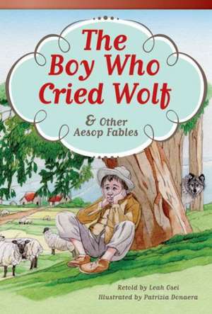 The Boy Who Cried Wolf and Other Aesop Fables de Leah Osei