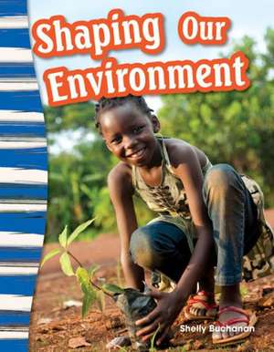 Shaping Our Environment de Shelly Buchanan