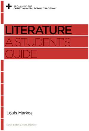 Literature – A Student`s Guide de Louis Markos