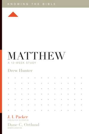 Matthew – A 12–Week Study de Drew Hunter