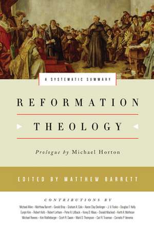 Reformation Theology – A Systematic Summary de Matthew Barrett