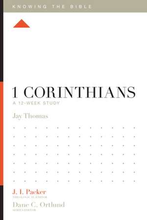 1 Corinthians – A 12–Week Study de Jay S. Thomas