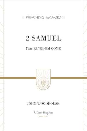 2 Samuel – Your Kingdom Come de John Woodhouse