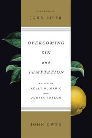 Overcoming Sin and Temptation de John Owen