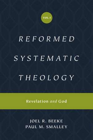 Reformed Systematic Theology, Volume 1 – Revelation and God de Joel Beeke