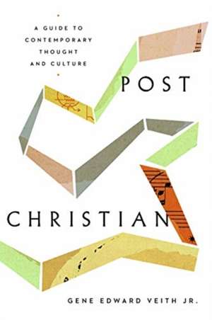 Post-Christian de Gene Edward Veith Jr