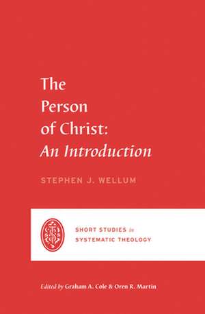 The Person of Christ – An Introduction de Stephen J. Wellum