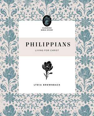 Philippians – Living for Christ de Lydia Brownback