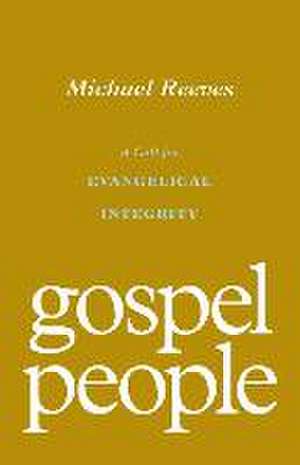 Gospel People – A Call for Evangelical Integrity de Michael Reeves