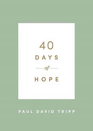 40 Days of Hope de Paul David Tripp