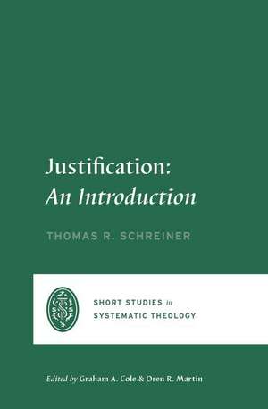 Justification – An Introduction de Thomas R. Schreiner