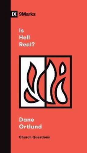 Is Hell Real? de Dane C. Ortlund