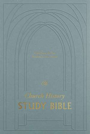 ESV Church History Study Bible – Voices from the Past, Wisdom for the Present (Hardcover) de Stephen J. Nichols