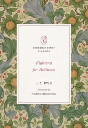 Fighting for Holiness de J. C. Ryle