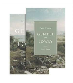 Gentle and Lowly (Book and Study Guide) de Dane C. Ortlund