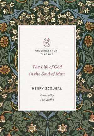 The Life of God in the Soul of Man de Henry Scougal