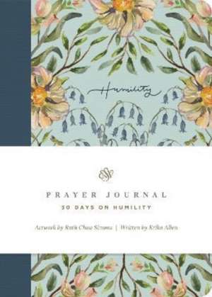 ESV Prayer Journal – 30 Days on Humility (Paperback) de Erika Allen