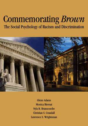 Commemorating Brown: The Social Psychology of Racism and Discrimination de Glenn Adams