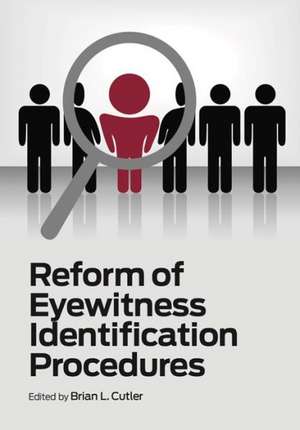 Reform of Eyewitness Identification Procedures de Brian L. Cutler