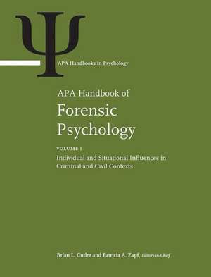 APA Handbook of Forensic Psychology – Volume 1: Individual and Situational Influences in Criminal and Civil Contexts Volume 2: Criminal Investigatio de Patricia A. Zapf