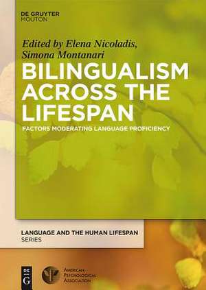 Bilingualism Across the Lifespan – Factors Moderating Language Proficiency de Elena Nicoladis