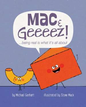 Mac & Geeeez! – ...being real is what it`s all about de Michael Genhart