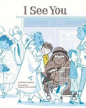 I See You – A Story for Kids About Homelessness and Being Unhoused de Michael Genhart