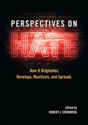 Perspectives on Hate – How It Originates, Develops, Manifests, and Spreads de Robert J. Sternberg