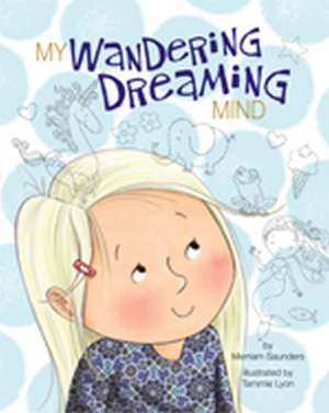 My Wandering Dreaming Mind de Merriam Sarcia Saunders