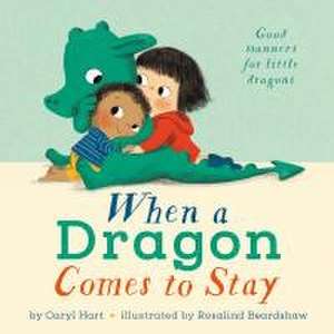 When a Dragon Comes to Stay de Caryl Hart