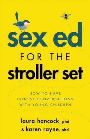 Sex Ed for the Stroller Set – How to Have Honest Conversations With Young Children de Laura Hancock